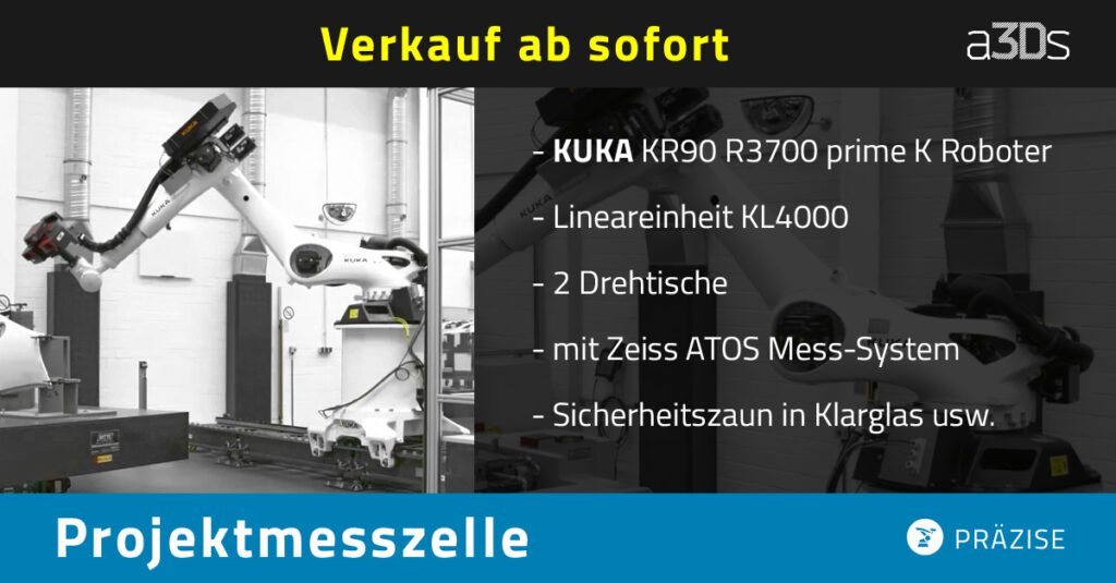 a3Ds Verkauft eine Projektmesszelle ab sofort: KUKA KR90 R3700 prime K Roboter, Lineareinheit KL4000, 2 Drehtische, mit Zeiss ATOS Mess-System, Sicherheitszaun in Klarglas usw.